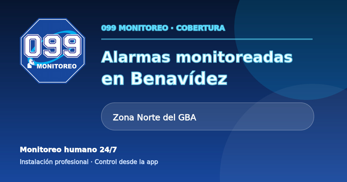 Cobertura de alarmas monitoreadas 099 en Benavídez