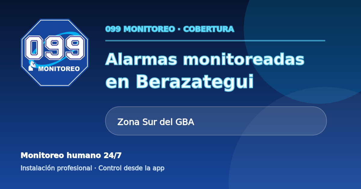 Cobertura de alarmas monitoreadas 099 en Berazategui