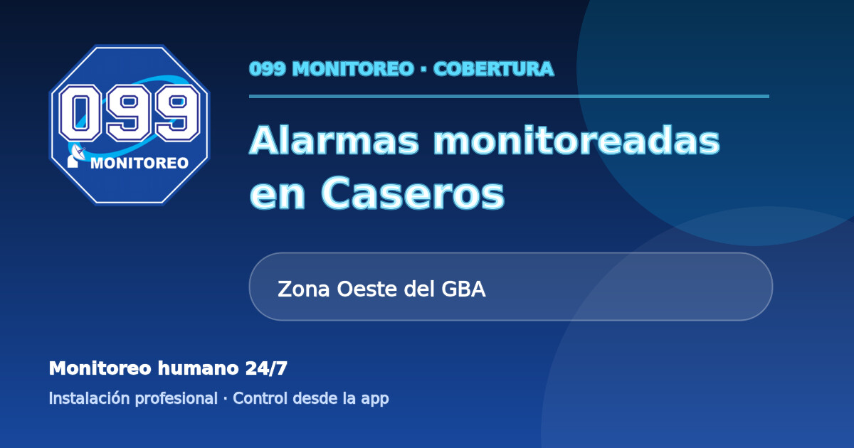 Cobertura de alarmas monitoreadas 099 en Caseros