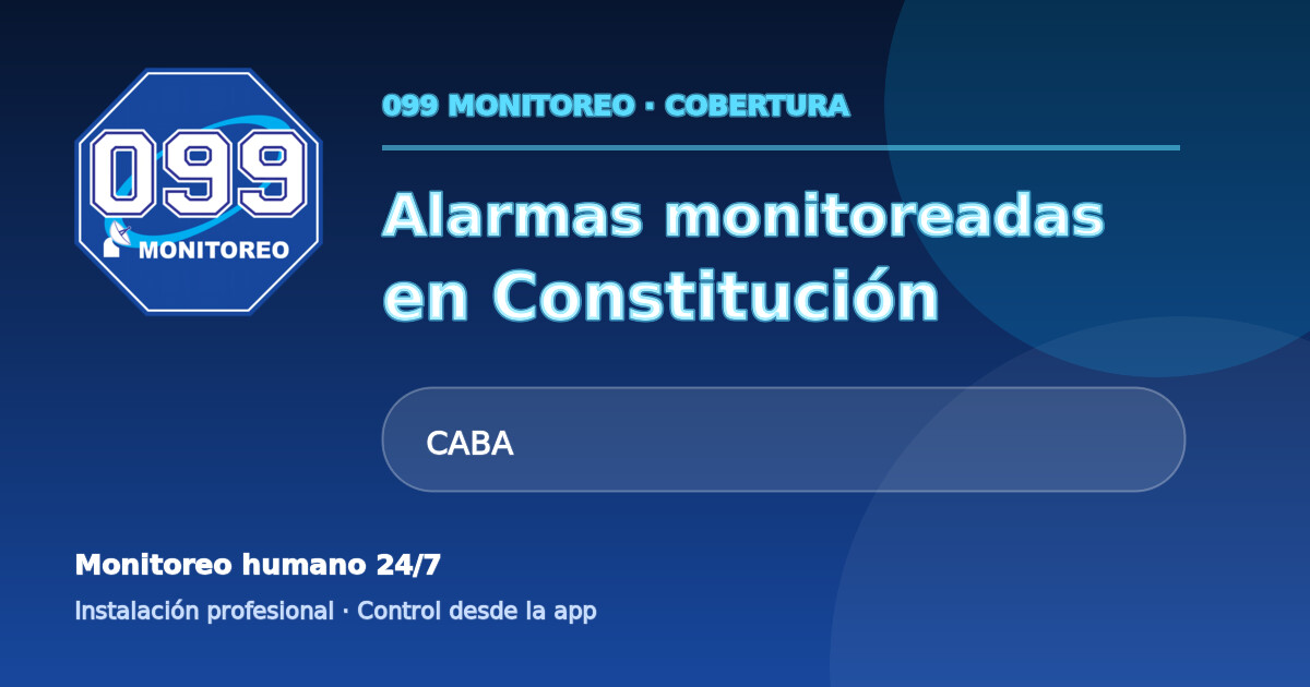 Cobertura de alarmas monitoreadas 099 en Constitución