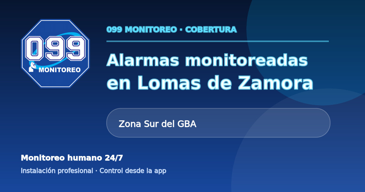 Cobertura de alarmas monitoreadas 099 en Lomas de Zamora