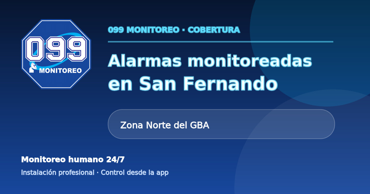 Cobertura de alarmas monitoreadas 099 en San Fernando